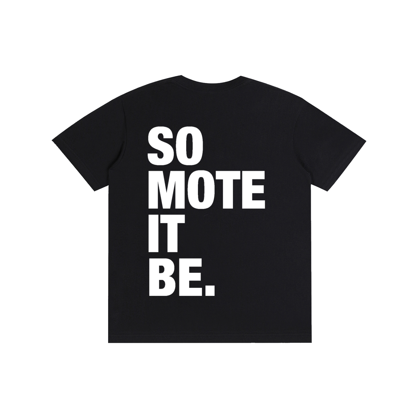 SO MOTE IT BE Pure Cotton Unisex T-Shirt black