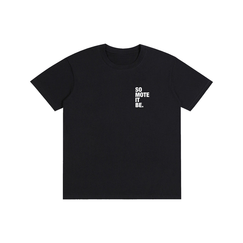 SO MOTE IT BE Pure Cotton Unisex T-Shirt black