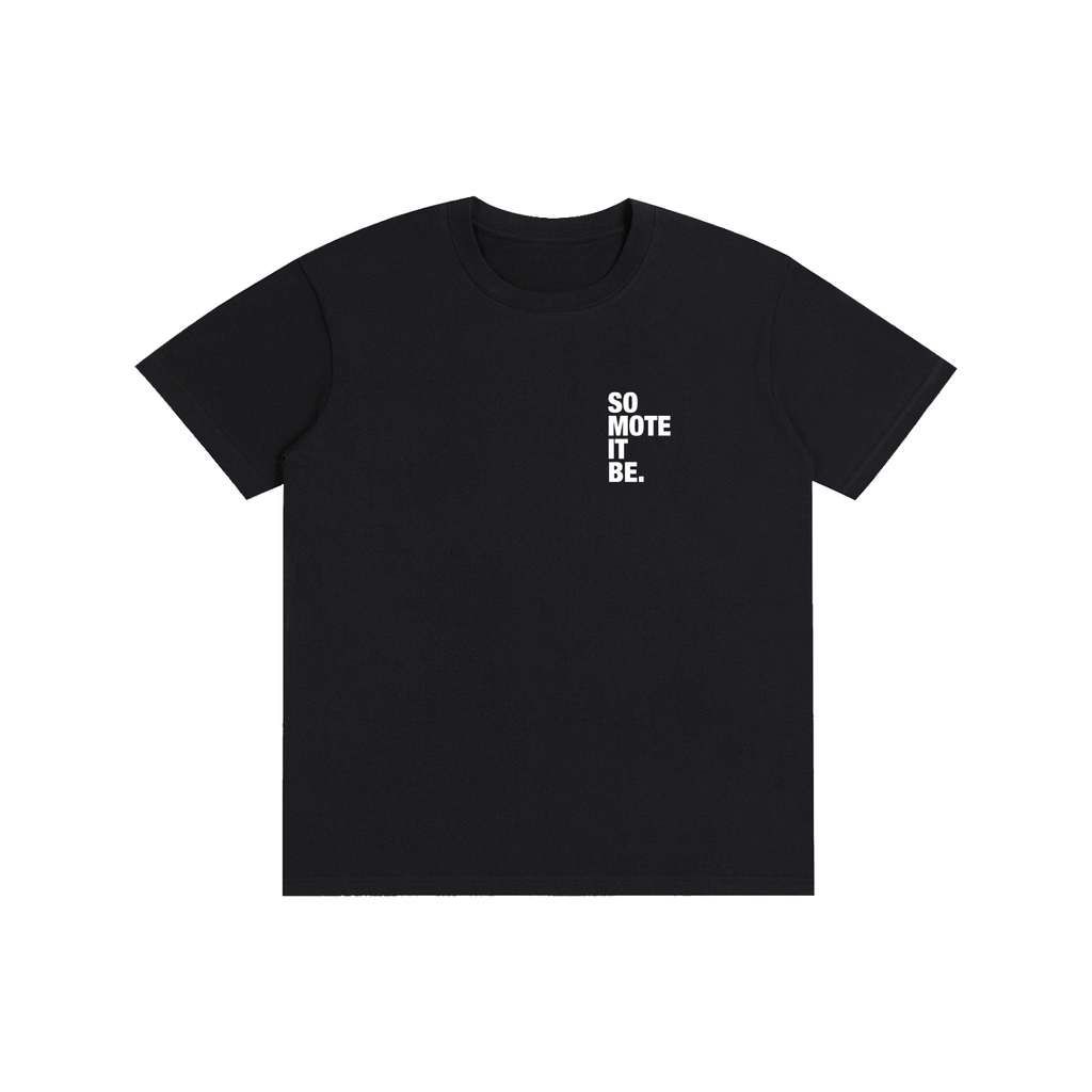 SO MOTE IT BE Pure Cotton Unisex T-Shirt black
